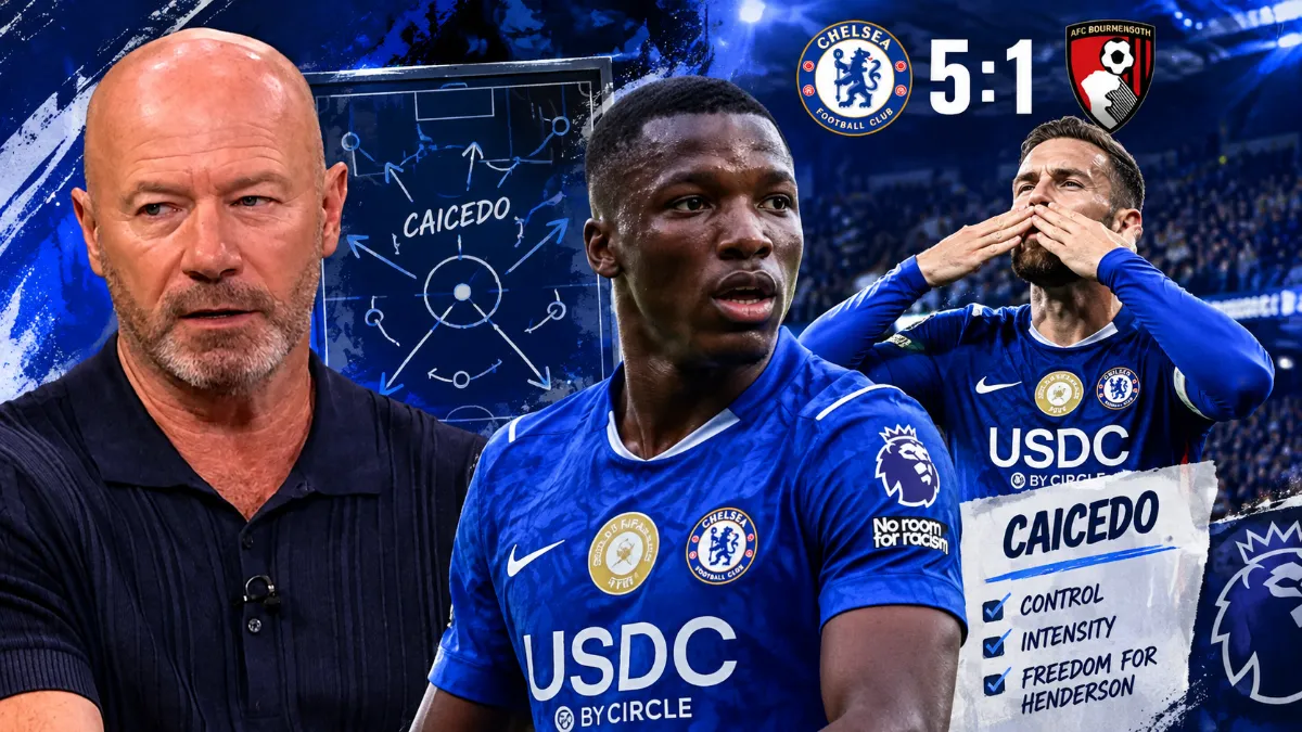 Alan Shearer names Moises Caicedo the key to Chelsea's emphatic victory