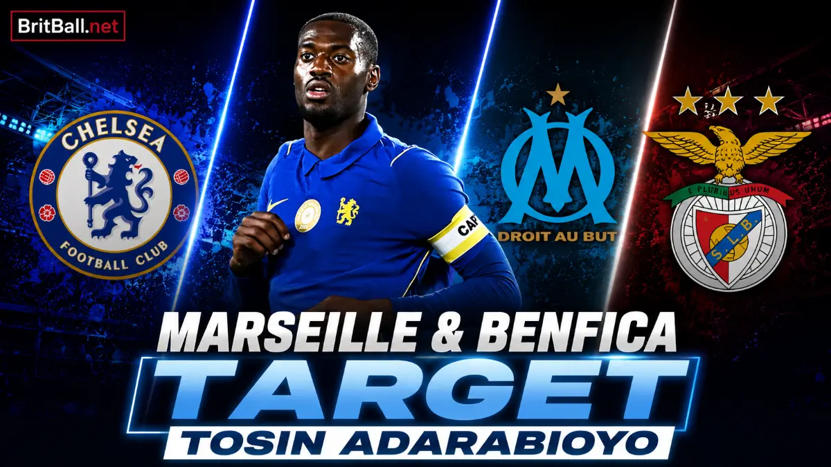 Marseille and Benfica are vying for Chelsea defender Tosin Adarabioyo