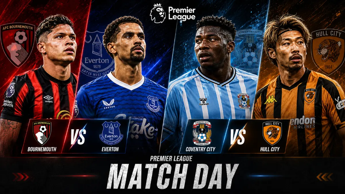 Team line-ups for the Premier League matches: Bournemouth vs Everton, Coventry vs Hull
